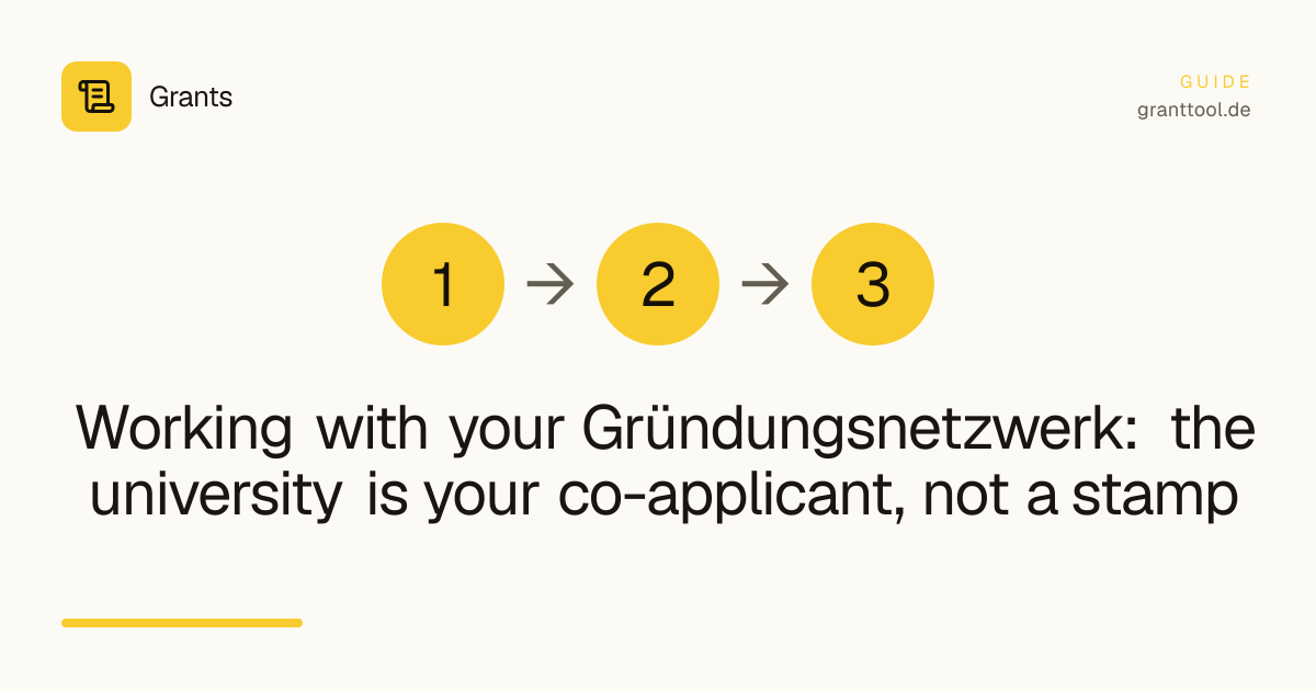 Working with your Gründungsnetzwerk: the university is your co-applicant, not a stamp