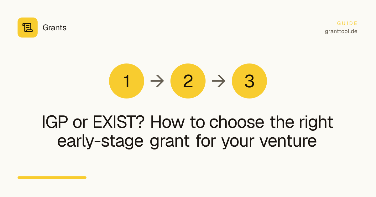 IGP or EXIST? How to choose the right early-stage grant for your venture