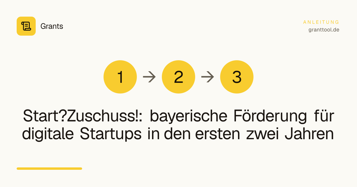 Start?Zuschuss!: bayerische Förderung für digitale Startups in den ersten zwei Jahren