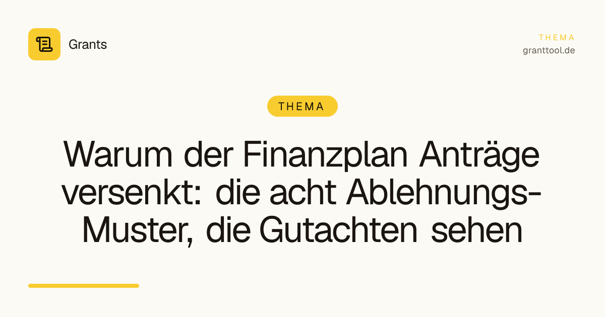 Warum der Finanzplan Anträge versenkt: die acht Ablehnungs-Muster, die Gutachten sehen
