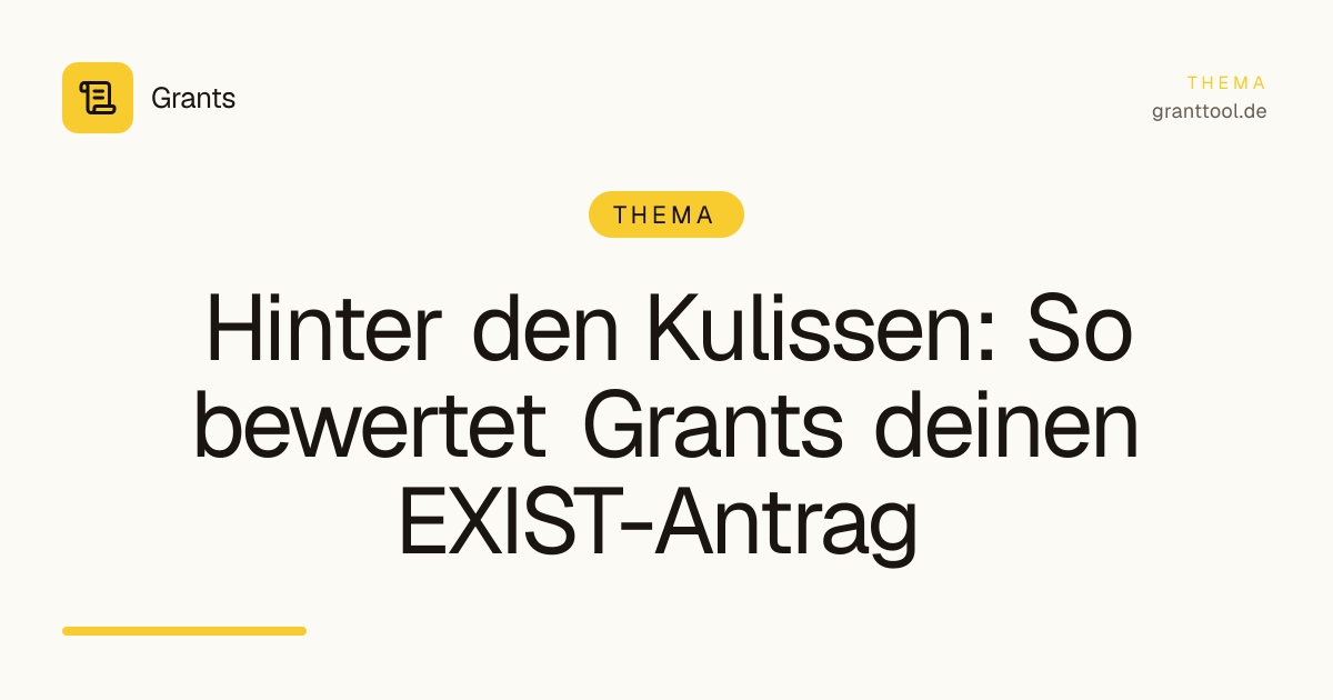 Hinter den Kulissen: So bewertet Grants deinen EXIST-Antrag