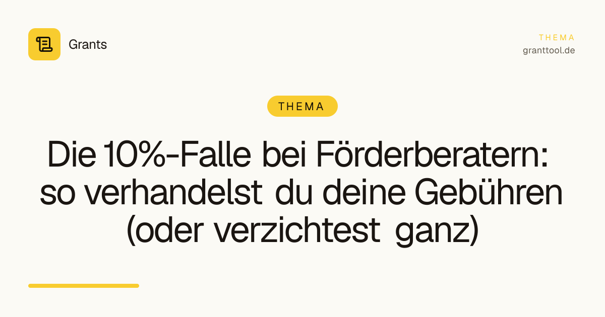 Die 10%-Falle bei Förderberatern: so verhandelst du deine Gebühren (oder verzichtest ganz)