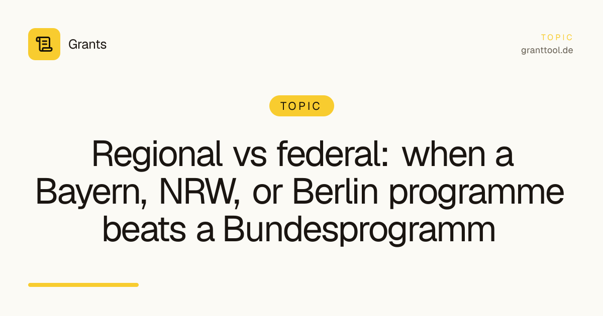 Regional vs federal: when a Bayern, NRW, or Berlin programme beats a Bundesprogramm